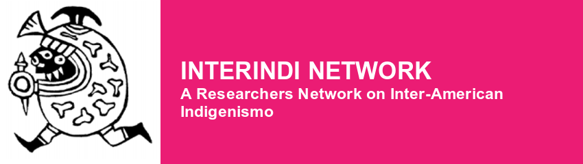 INTERINDI Network. A Researchers Network on Inter-American Indigenismo